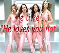 le titre 

"He loves you not"